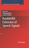 Bandwidth Extension of Speech Signals (Lecture Notes in Electrical Engineering)