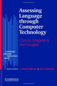 Assessing Language through Computer Technology (Cambridge Language Assessment)