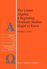 The Linear Algebra a Beginning Graduate Student Ought to Know