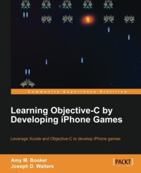 Learning ObjectiveC by Developing iPhone Games