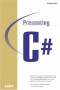 Presenting C# (Other Sams)