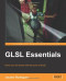GLSL Essentials (Community Experience Distilled)