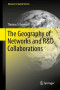 The Geography of Networks and R&amp;D Collaborations (Advances in Spatial Science)