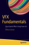 VFX Fundamentals: Visual Special Effects Using Fusion 8.0