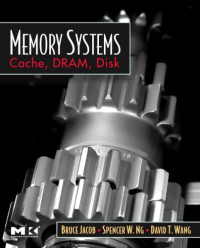 Memory Systems: Cache, DRAM, Disk