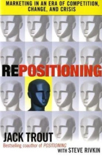 REPOSITIONING:  Marketing in an Era of Competition, Change and Crisis