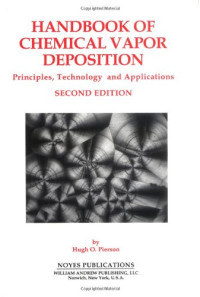 Handbook of Chemical Vapor Deposition, 2nd Edition, Second Edition: Principles, Technology and Applications