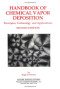 Handbook of Chemical Vapor Deposition, 2nd Edition, Second Edition: Principles, Technology and Applications