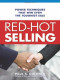 Red-Hot Selling: Power Techniques That Win Even the Toughest Sale