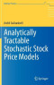 Analytically Tractable Stochastic Stock Price Models (Springer Finance)