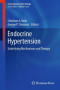 Endocrine Hypertension: Underlying Mechanisms and Therapy (Contemporary Endocrinology)