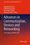 Advances in Communication, Devices and Networking: Proceedings of ICCDN 2018 (Lecture Notes in Electrical Engineering (537))