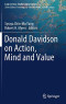 Donald Davidson on Action, Mind and Value (Logic in Asia: Studia Logica Library)