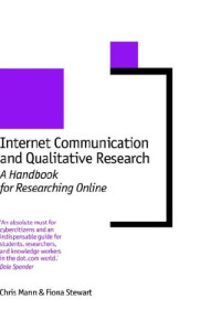 Internet Communication and Qualitative Research: A Handbook for Researching Online (New Technologies for Social Research series)