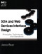 SOA and Web Services Interface Design: Principles, Techniques, and Standards (The MK/OMG Press)