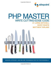PHP Master: Write Cutting Edge Code