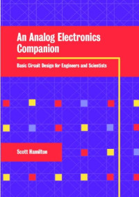 An Analog Electronics Companion: Basic Circuit Design for Engineers and Scientists