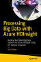 Processing Big Data with Azure HDInsight: Building Real-World Big Data Systems on Azure HDInsight Using the Hadoop Ecosystem