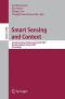 Smart Sensing and Context: Second European Conference, EuroSSC 2007, Kendal, England, October 23-25, 2007, Proceedings (Lecture Notes in Computer Science)