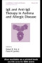 IgE and Anti-IgE Therapy in Asthma and Allergic Disease (Lung Biology in Health and Disease)