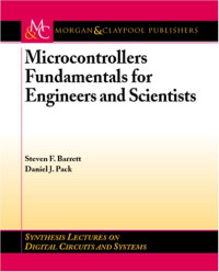 Microcontrollers Fundamentals for Engineers And Scientists (Synthesis Lectures on Digital Circuits and Systems)