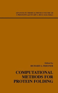 Advances in Chemical Physics, Computational Methods for Protein Folding (Volume 120)