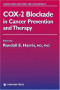 COX-2 Blockade in Cancer Prevention and Therapy (Cancer Drug Discovery and Development)