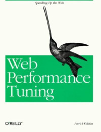 Web Performance Tuning: Speeding Up the Web (O'Reilly Nutshell)