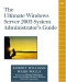 The Ultimate Windows Server 2003 System Administrator's Guide