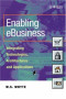 Enabling eBusiness - Integrating Technologies Architectures & Applications