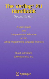 The Verilog PLI Handbook: A User's Guide  and Comprehensive Reference on the Verilog Programming Language Interface