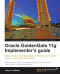Oracle GoldenGate 11g Implementer's guide