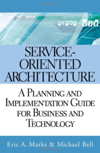Service-Oriented Architecture (SOA): A Planning and Implementation Guide for Business and Technology