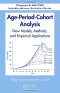 Age-Period-Cohort Analysis: New Models, Methods, and Empirical Applications (Chapman &amp; Hall/CRC Interdisciplinary Statistics)