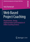 Web Based Project Coaching: Requirements, Design, Implementation and Evaluation of Online Coaching Services (Informationsmanagement und Computer Aided Team)