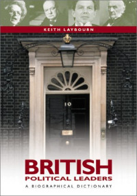 British Political Leaders: A Biographical Dictionary