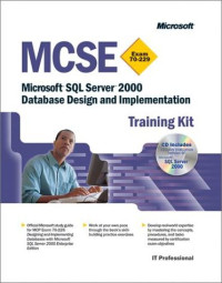 MCSE Training Kit : Microsoft SQL Server 2000 Database Design and Implementation (Exam 70-229)