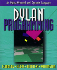 Dylan Programming: An Object-Oriented and Dynamic Language