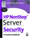 HP NonStop Server Security, First Edition : A Practical Handbook (HP Technologies)