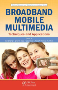 Broadband Mobile Multimedia: Techniques and Applications (Wireless Networks and Mobile Communications)