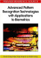 Advanced Pattern Recognition Technologies with Applications to Biometrics (Premier Reference Source)