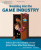 Breaking Into the Game Industry: Advice for a Successful Career from Those Who Have Done It