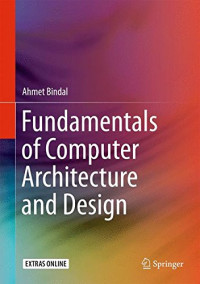 Fundamentals of Computer Architecture and Design