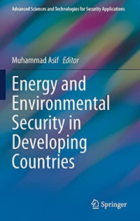 Energy and Environmental Security in Developing Countries (Advanced Sciences and Technologies for Security Applications)