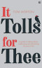 It Tolls For Thee: A guide to celebrating and reclaiming the end of life