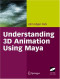 Understanding 3D Animation Using Maya (Book with CD)