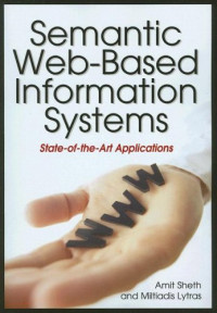 Semantic Web-Based Information Systems: State-of-the-Art Applications (Advances in Semantic Web and Information Systems, Vol. 1)