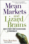 Mean Markets and Lizard Brains: How to Profit from the New Science of Irrationality
