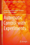 Automatic Control with Experiments (Advanced Textbooks in Control and Signal Processing)