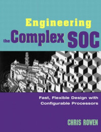 Engineering the Complex SOC: Fast, Flexible Design with Configurable Processors